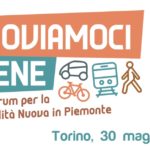 MUOVIAMOCI BENE: IL FORUM PER LA MOBILITÀ NUOVA IN PIEMONTE