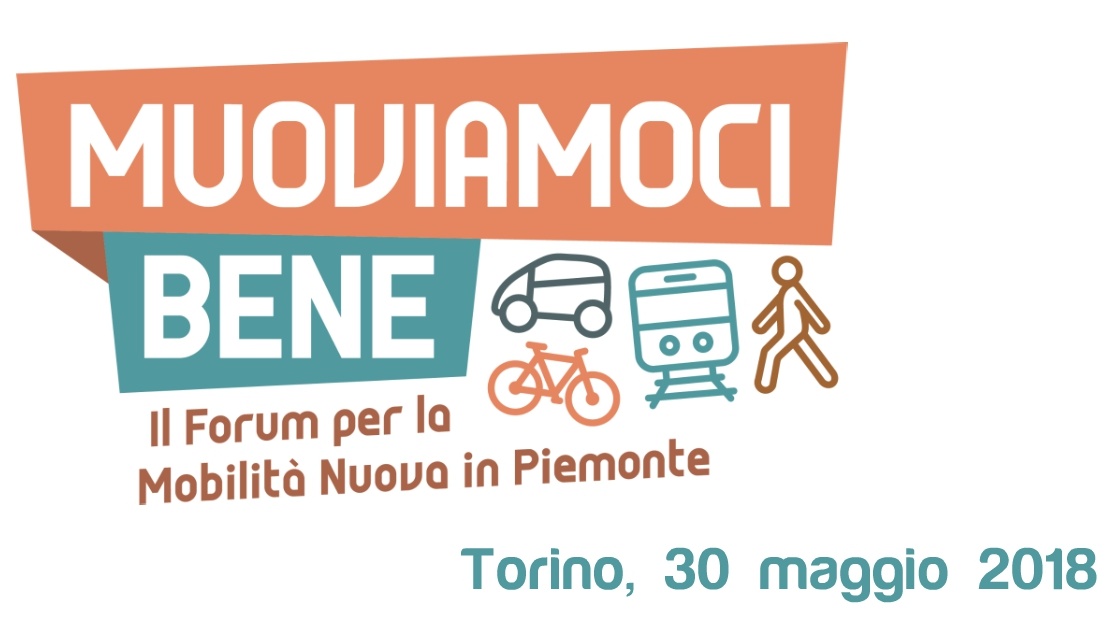 MUOVIAMOCI BENE: IL FORUM PER LA MOBILITÀ NUOVA IN PIEMONTE